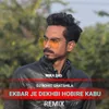 About Ekbar Je Dekhbi Hobire Kabu (Remix) Song